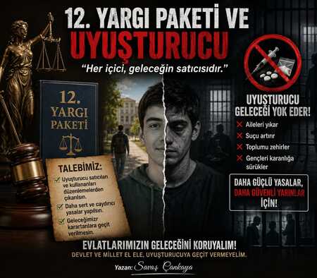 12.Yargı Paketi Ve Uyuşturucu