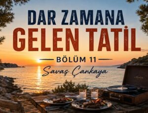 Dar Zamana Gelen Tatil (Bölüm 11)