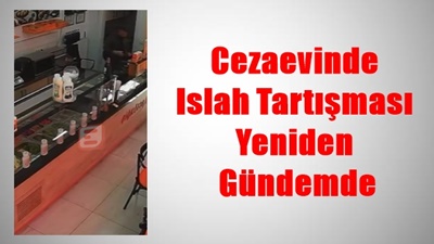 Cezaevinde Islah Tartışması Yeniden Gündemde