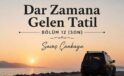 Dar Zamana Gelen Tatil Bölüm 12 (Son)
