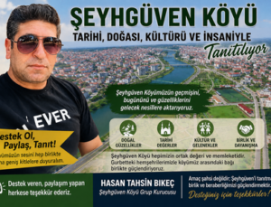 ŞEYHGÜVEN KÖYÜ’NÜN TANITIMI İÇİN DESTEK ÇAĞRISI
