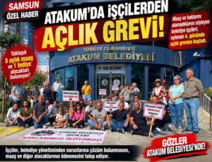 ATAKUM’DA İŞÇİLERDEN AÇLIK GREVİ!