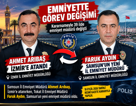 SAMSUN’DA EMNİYETTE YENİ DÖNEM: ARIBAŞ İZMİR’E, AYDIN SAMSUN’A