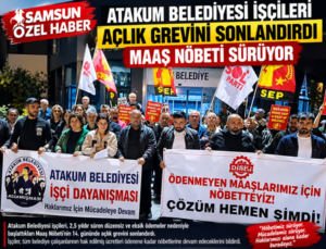 Atakum Belediyesi İşçileri Açlık Grevini Sonlandırdı: Maaş Nöbeti Sürüyor