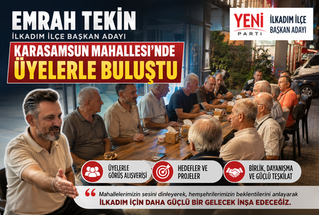 Yeni Parti İlkadım İlçe Başkan Adayı Emrah Tekin, Karasamsun Mahallesi’nde Üyelerle Buluştu