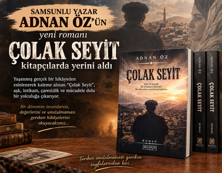 Samsunlu yazar Adnan Öz’ün yeni romanı “Çolak Seyit” raflarda