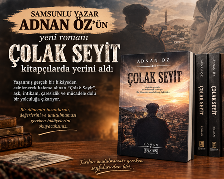 Samsunlu yazar Adnan Öz’ün yeni romanı “Çolak Seyit” raflarda