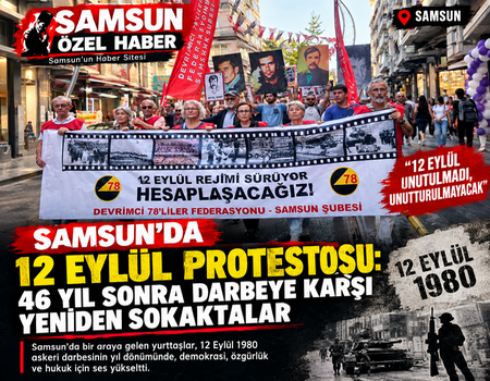 SAMSUN’DA 12 EYLÜL PROTESTOSU: 46 YIL SONRA DARBE KARŞITI MESAJ
