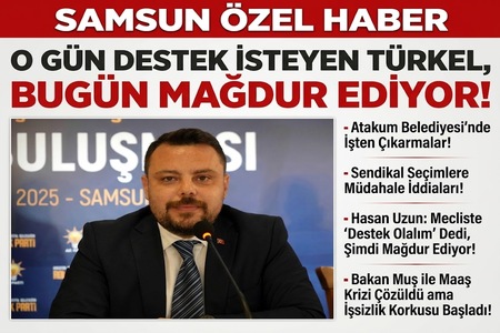 AK Parti Atakum İlçe Başkanı Hasan Uzun’dan Çarpıcı Açıklamalar: “O Gün Mecliste İşçiye Destek İsteyen Türkel, Bugün İşçiyi Mağdur Ediyor!”