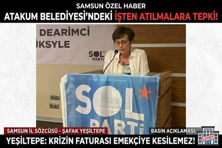 SOL Parti’den Atakum Belediyesi’ne Sert Tepki: “Krizin Faturası Emekçilere Kesilemez!”