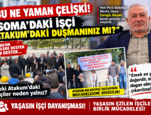 CENGİZ AKŞAN’DAN KENDİ PARTİSİNE SOMA–ATAKUM TEPKİSİ: “BU NE YAMAN ÇELİŞKİ!”