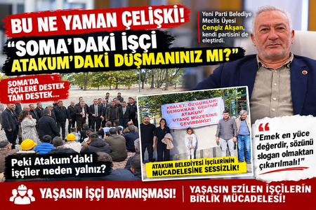 CENGİZ AKŞAN’DAN KENDİ PARTİSİNE SOMA–ATAKUM TEPKİSİ: “BU NE YAMAN ÇELİŞKİ!”