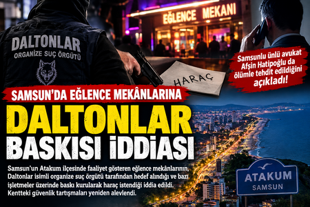 SAMSUN’DA DALTONLAR İDDİASI! ATAKUM’DA EĞLENCE MEKÂNLARINA ÇÖKÜLDÜĞÜ ÖNE SÜRÜLDÜ