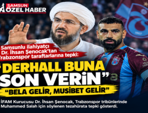 SAMSUNLU İLAHİYATÇI İHSAN ŞENOCAK’TAN TRABZONSPOR TARAFTARLARINA TEPKİ: “BELA GELİR, MUSİBET GELİR”