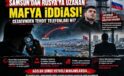 SAMSUN’DAN RUSYA’YA UZANAN MAFYA İDDİASI! CEZAEVİNDEN TEHDİT TELEFONLARI MI?