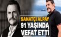 Usta Sanatçı Alpay Nazikioğlu Hayatını Kaybetti!
